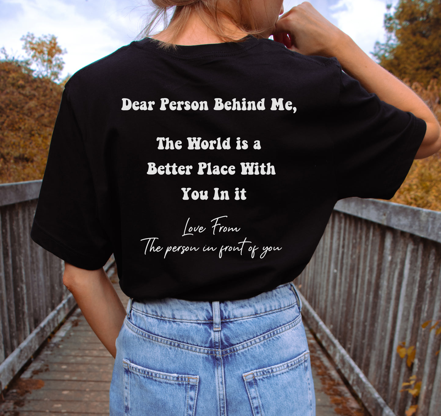 Dear Person Behind Me, You Are Enough T-Shirt