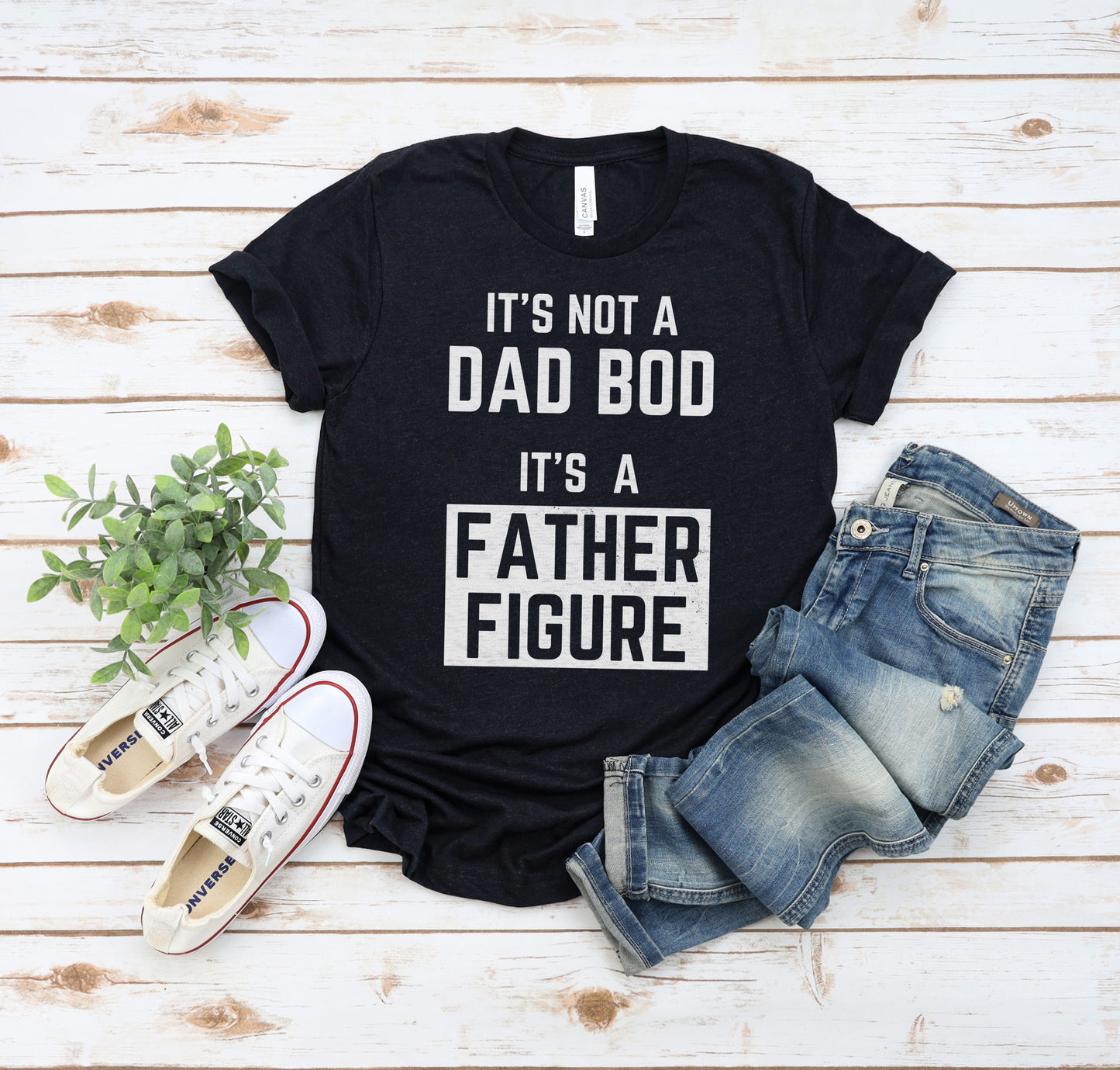 It's Not A Dad Bod It's A Father Figure