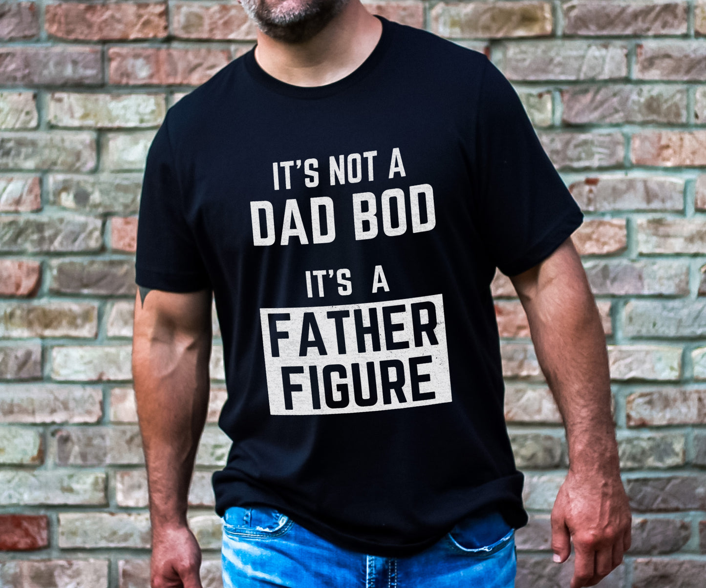 It's Not A Dad Bod It's A Father Figure