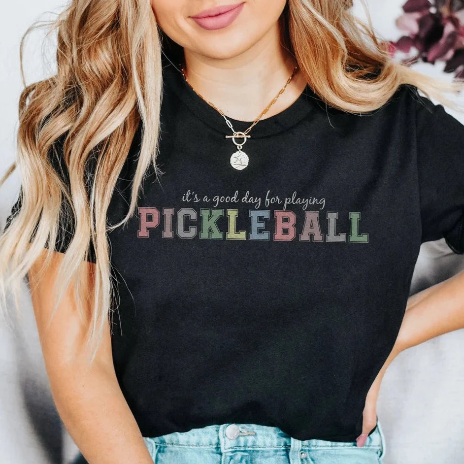 It's A Good Day For Playing Pickleball T-shirt